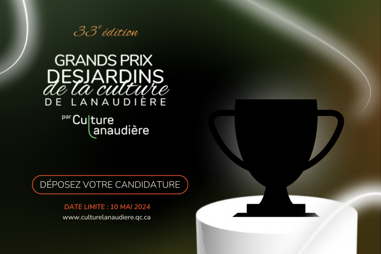 La période d’appel de candidatures pour les Grands Prix Desjardins de la culture de Lanaudière 2024 est commencée ! 